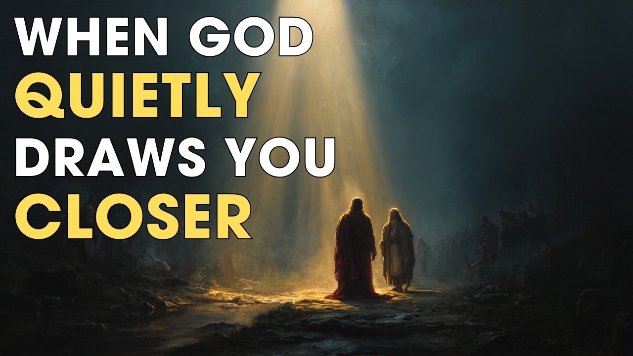 When God Quietly Draws You Closer: 5 Biblical Signs of a Changed Heart | Biblical Wisdom