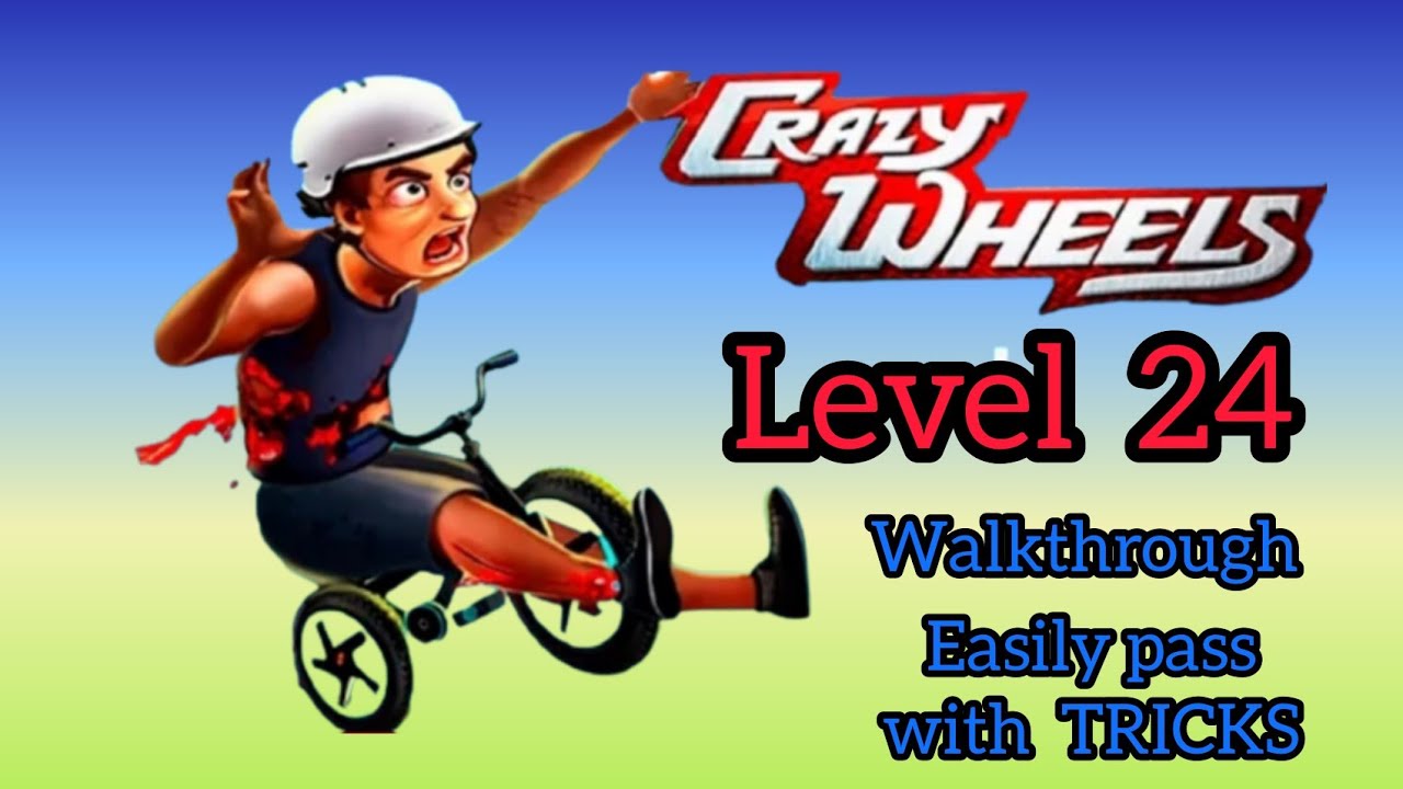 ||CRAZY WHEELS||🤩LEVEL 24 PASSED 🤩|| 🤩VERY EASY TRICK 🤩||PASS IN 2 MINUTES 😎😎||