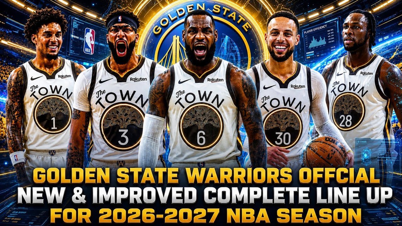 GOLDEN STATE WARRIORS OFFICIAL NEW & IMPROVED COMPLETE LINE UP FOR 2026-2027 NBA SEASON