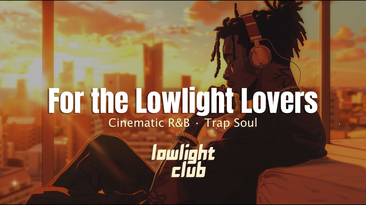 For the Lowlight Lovers – 80 Minutes R&B | Mix To Chill | Late Night Mix | Trap-Soul (Broadcast 001)