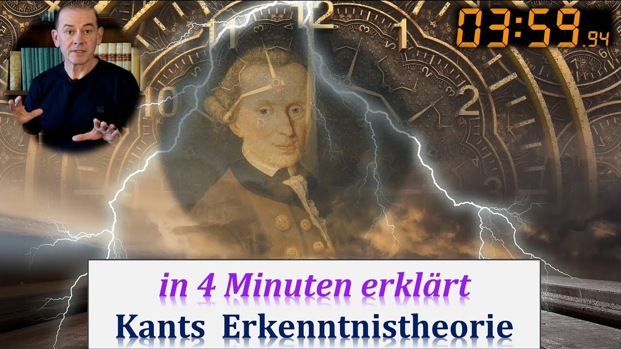 in 4 Minuten erkl&auml;rt: Kants Erkenntnistheorie