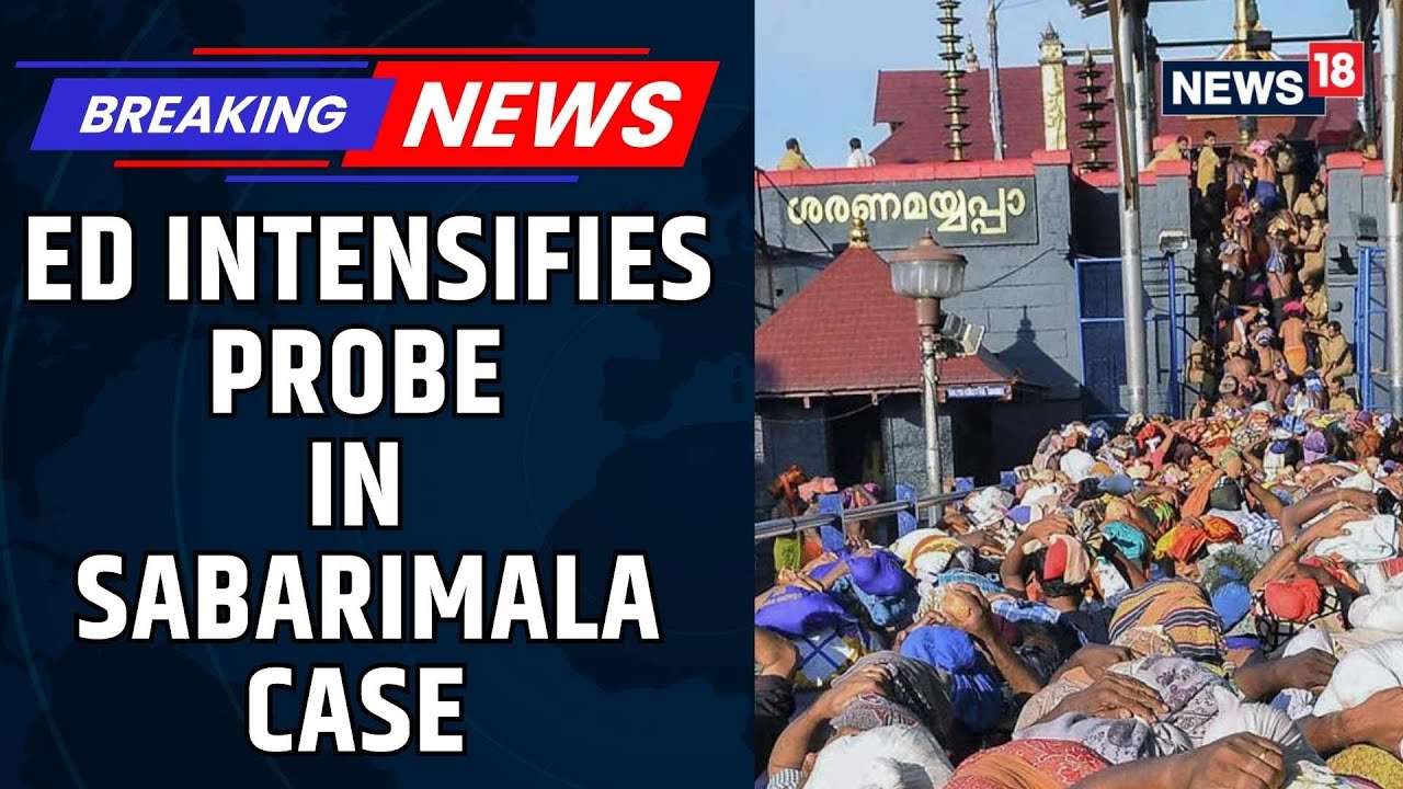 Sabarimala Gold Theft Case | ED Conducts Searches at 20+ Locations Across Three States | News18
