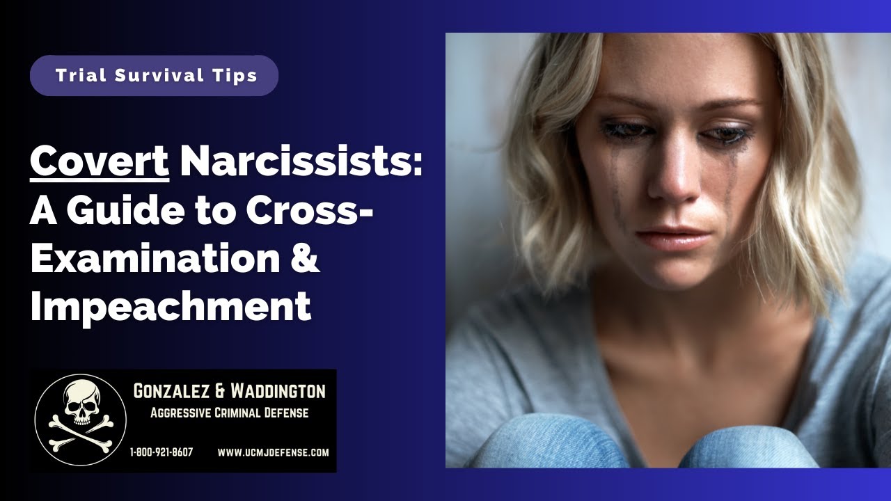 Covert Narcissists: How to Cross-Examine & Impeach Covert Narcissists at Trial