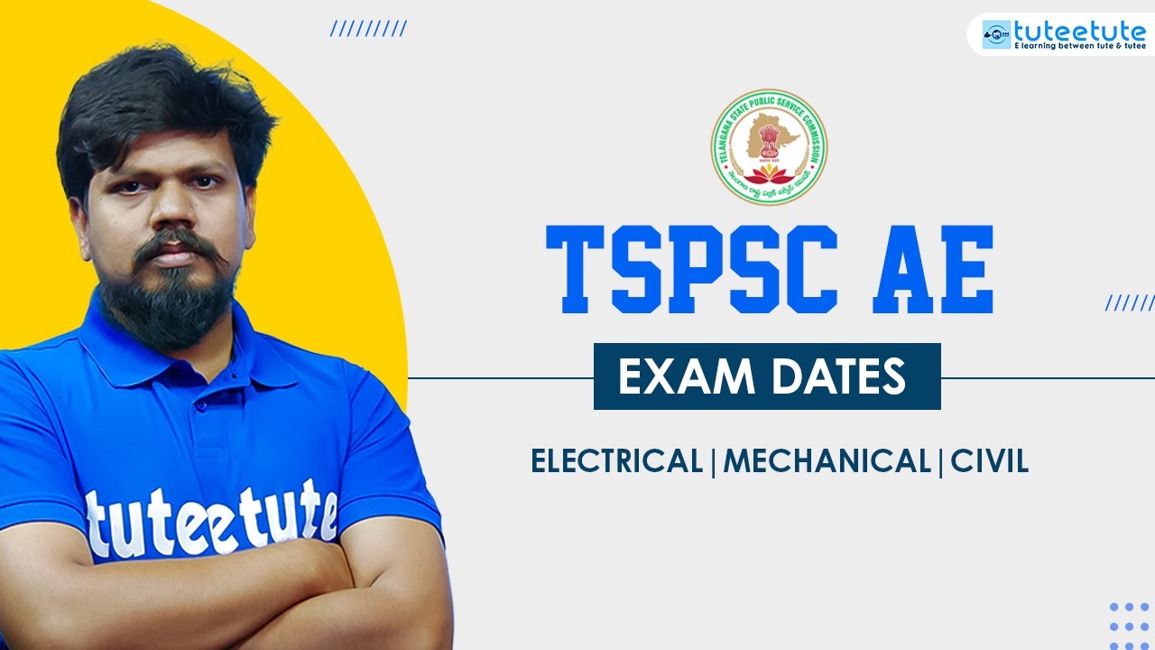 TSPSC AE Exam Dates | Electrical, Mechanical & Civil | tuteetute