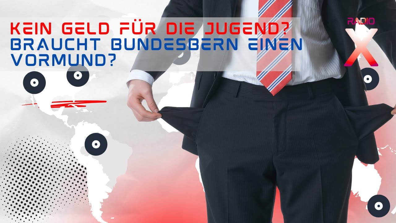 Kein Geld f&uuml;r die Jugend? Braucht Bundesbern einen Vormund?