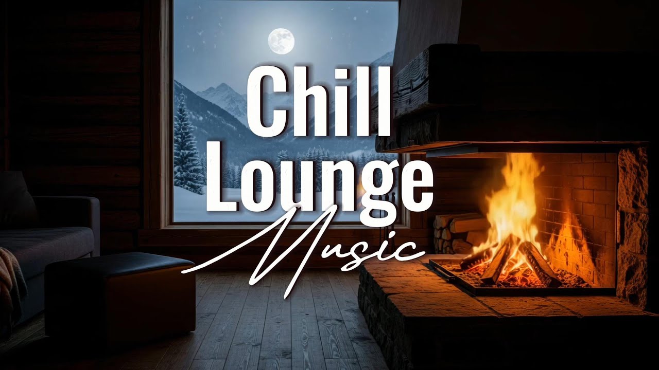 Relaxing Night at the Fireplace 🪵 Calm Chill Lounge Music 2026 | Deep Sleep & Meditation