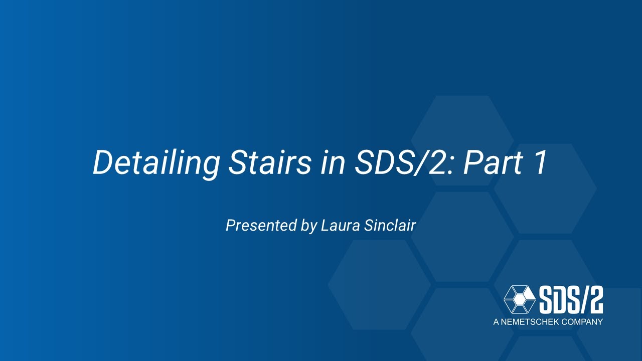 SDS2 2020: Detailing Stairs Webinar: Part 1