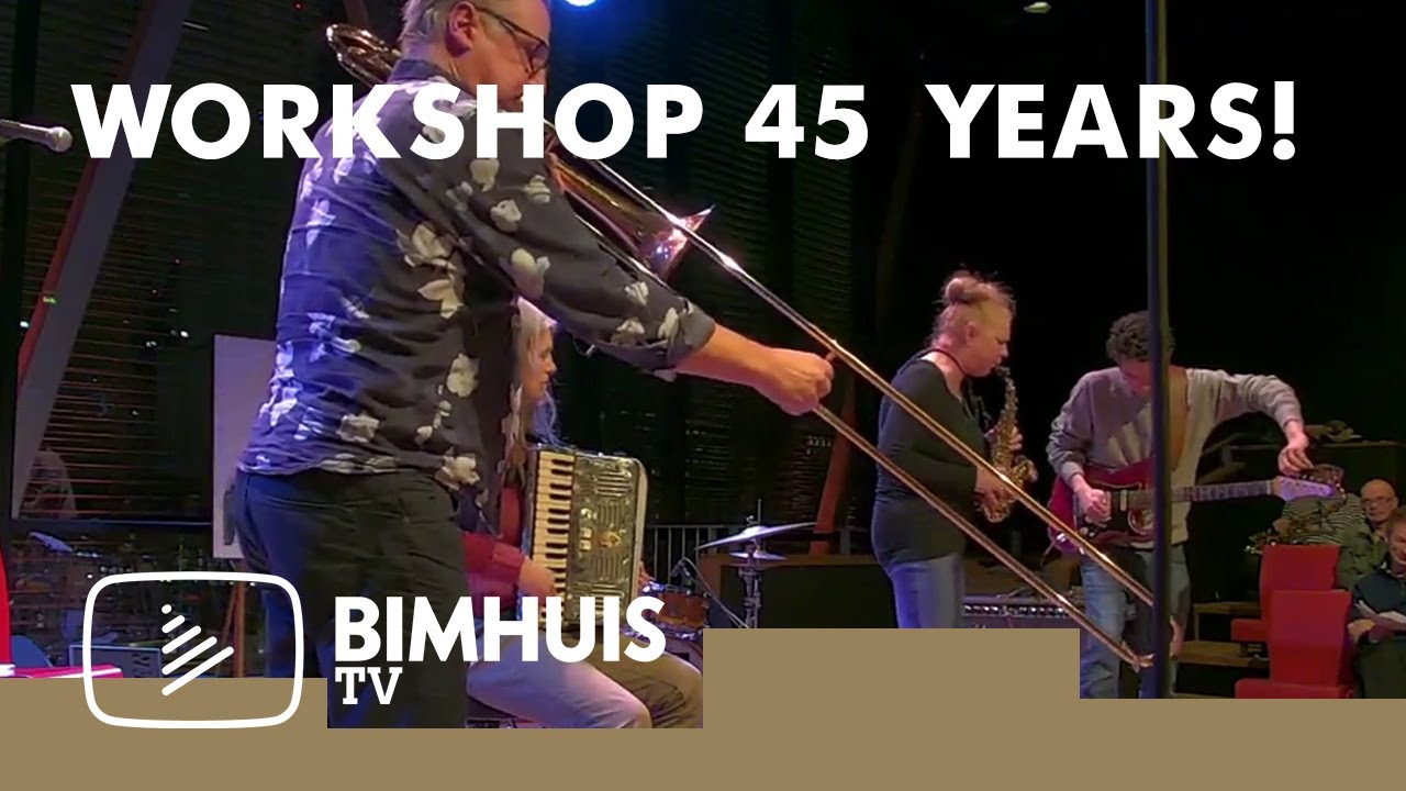 BIMHUIS TV live stream | Workshop 45 Years!