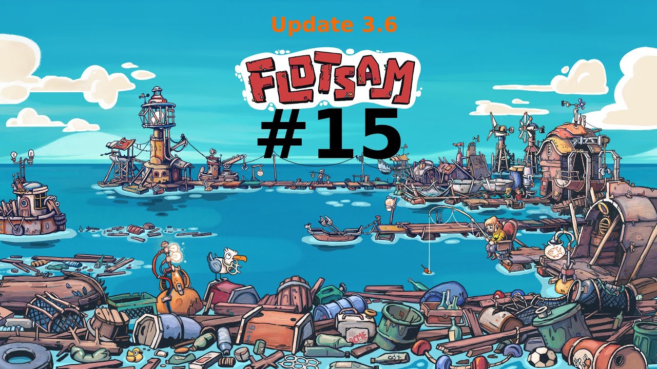Der Vogelschiss ist doch nur Wasser - ENDE - Let's Play Flotsam Update3.6 #15 Staffel2 [Deutsch/HD]