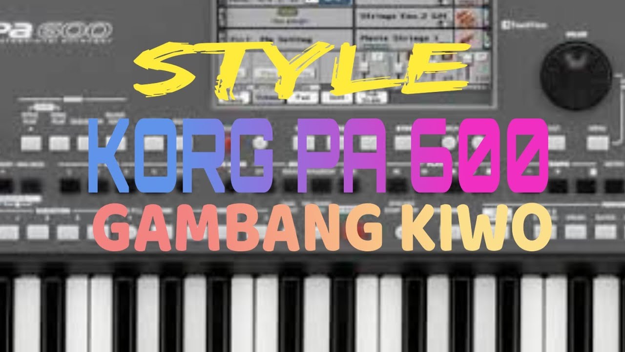 STYLE, GAMBANG KIWO, KORG PA 600, TRIAZ 19