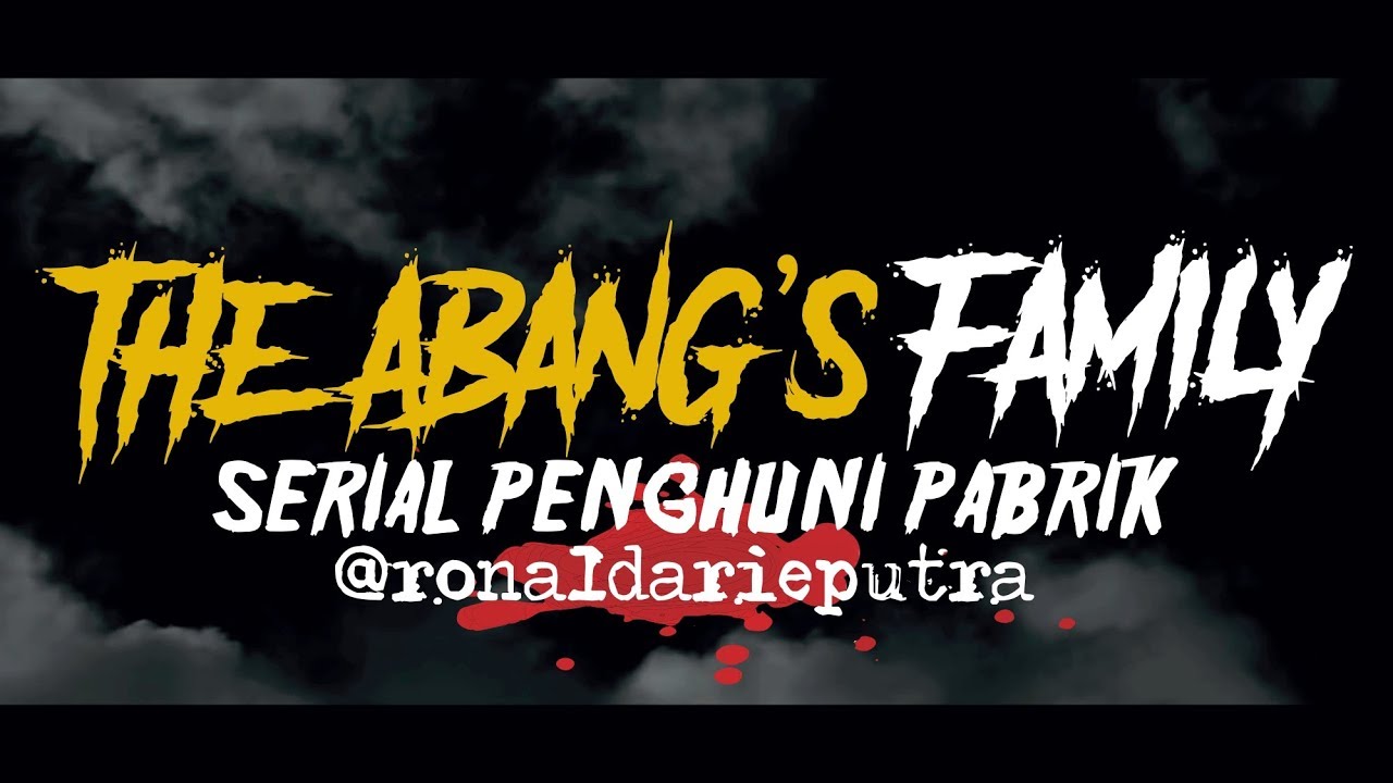 THE ABANG'S FAMILY - Penghuni Pabrik 4 | Cerita Horor #209