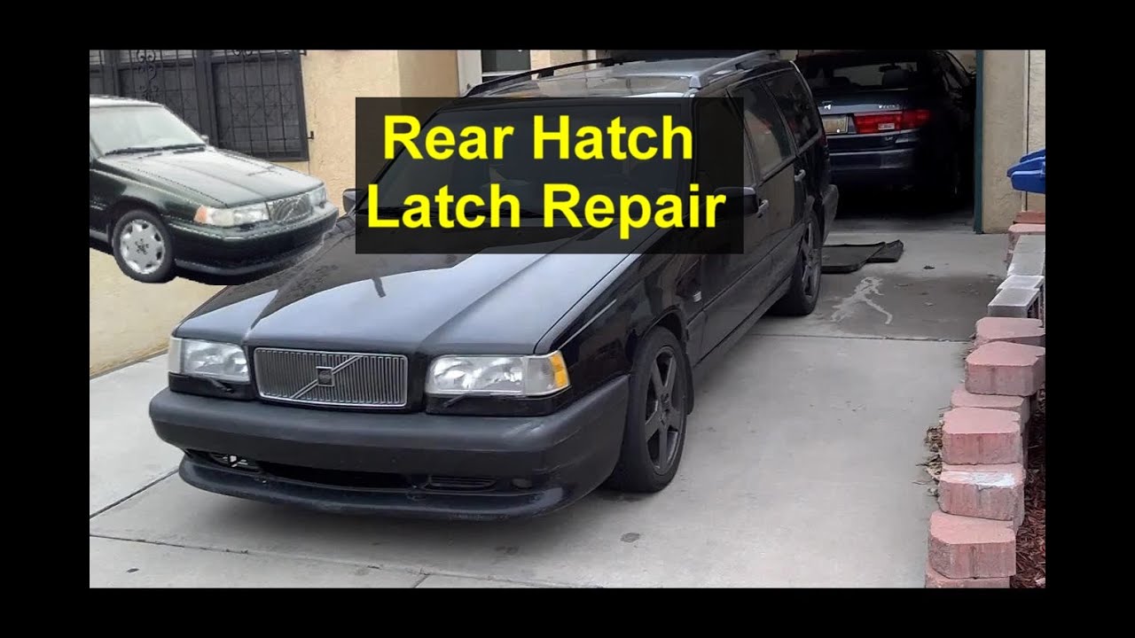 Rear hatch latch testing and repair, Volvo 850, V70, V70XC, etc. - VOTD