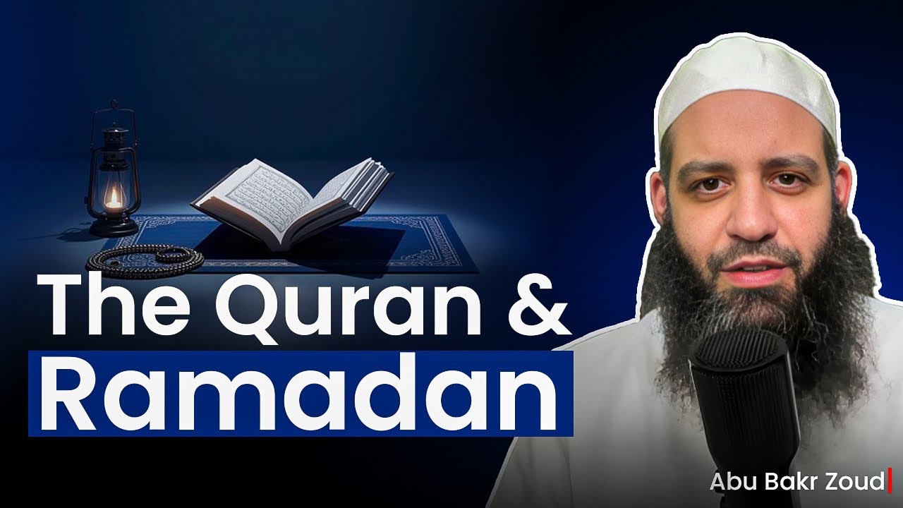 The Quran & Ramadan | Abu Bakr Zoud