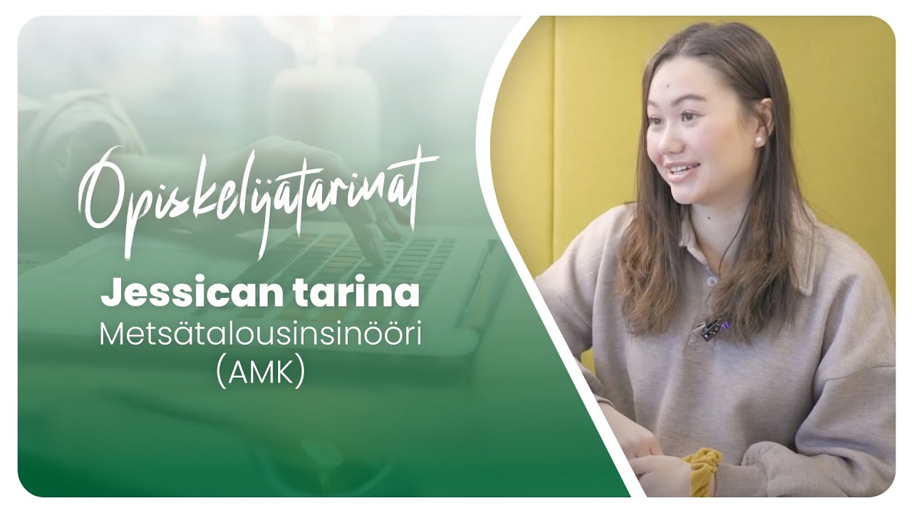 Opiskelijatarina - Jessica Komulainen, Metsätalousinsinööri (AMK)