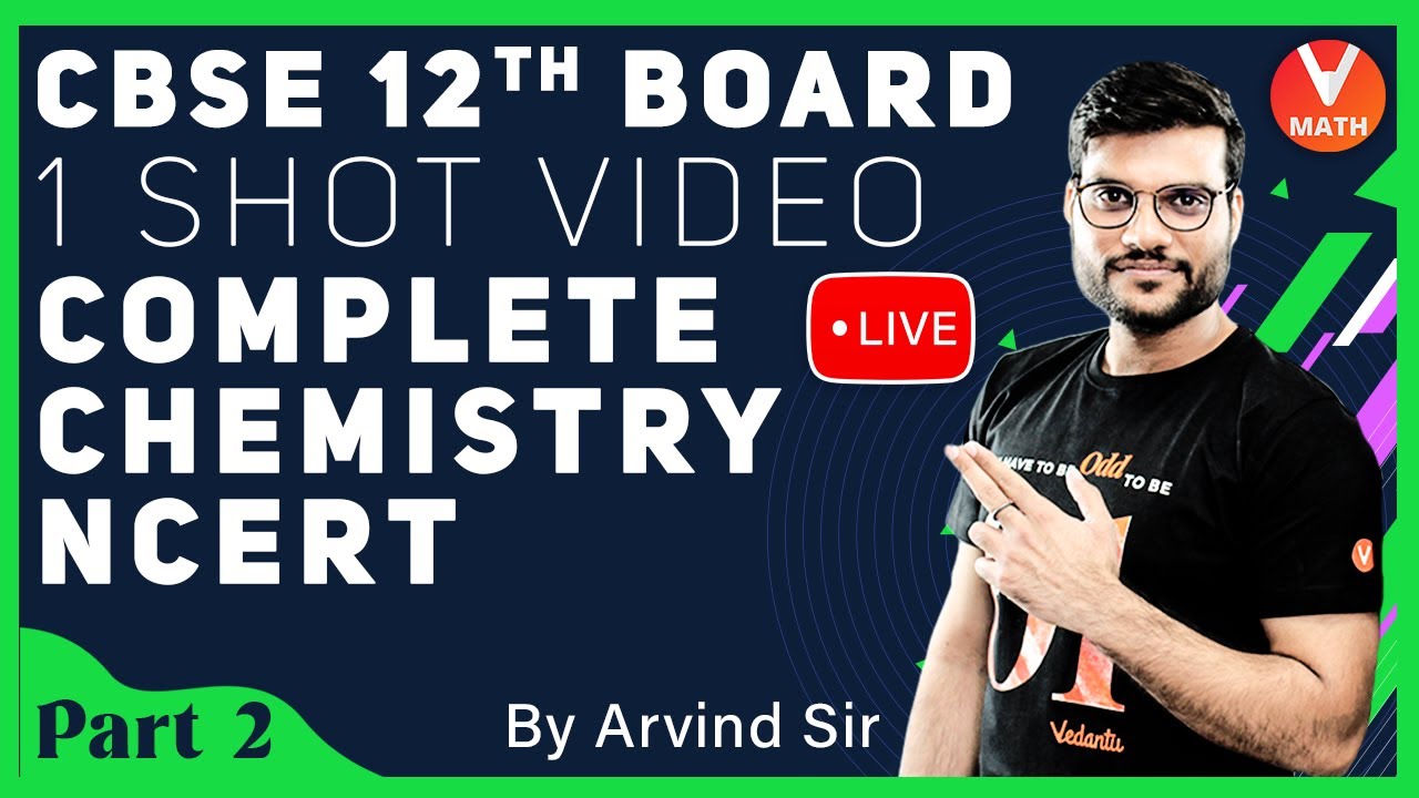 Complete NCERT Chemistry Class 12 (Part 2) in One Shot | Arvind Arora Sir | 12th Chemistry | Vedantu
