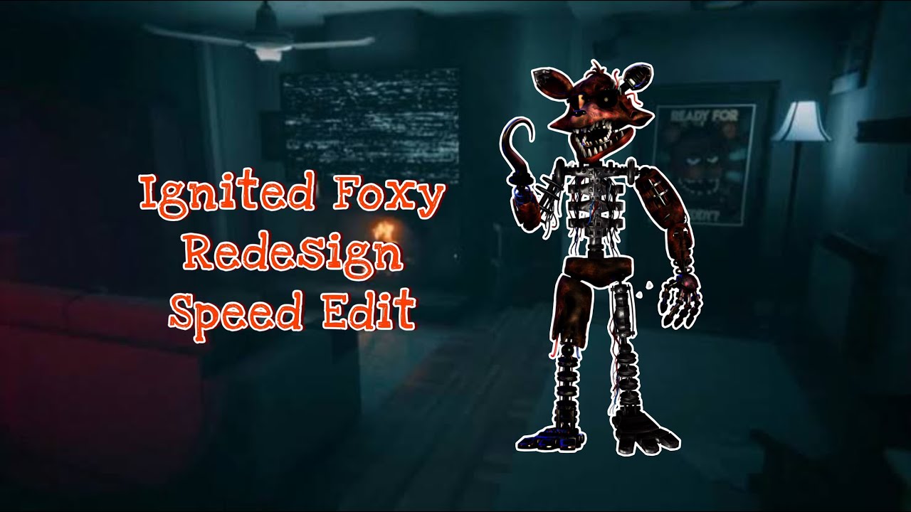 Ignited Foxy Speed Edit | Redesign
