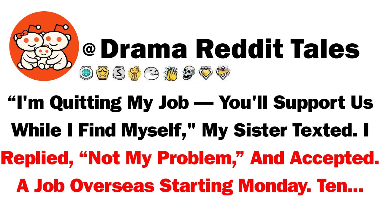 “I’m Quitting My Job—You’ll Support Us While I Find Myself,” My Sister Texted. I Replied, “Not My...