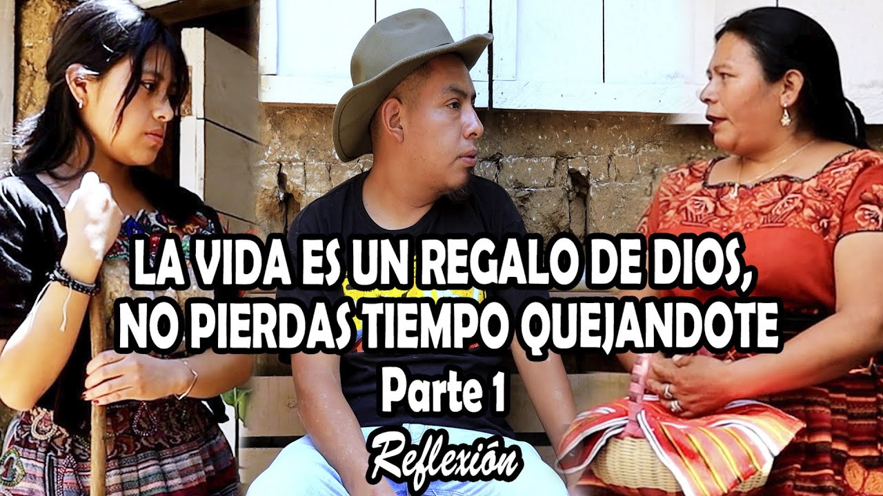 LA VIDA ES UN REGALO DE DIOS, NO PIERDAS TIEMPO QUEJANDOTE Parte 1 Reflexión