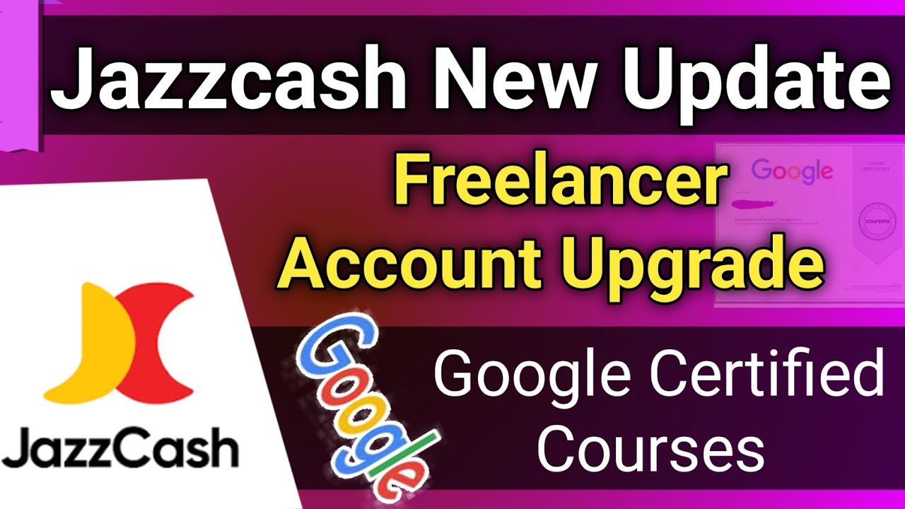 Jazzcash New Update | Jazzcash freelancer account benefits | Google certified courses