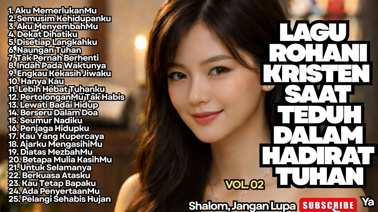 LAGU ROHANI KRISTEN SAAT TEDUH DALAM HADIRAT TUHAN - VOL.02 (New Playlist Music Video)