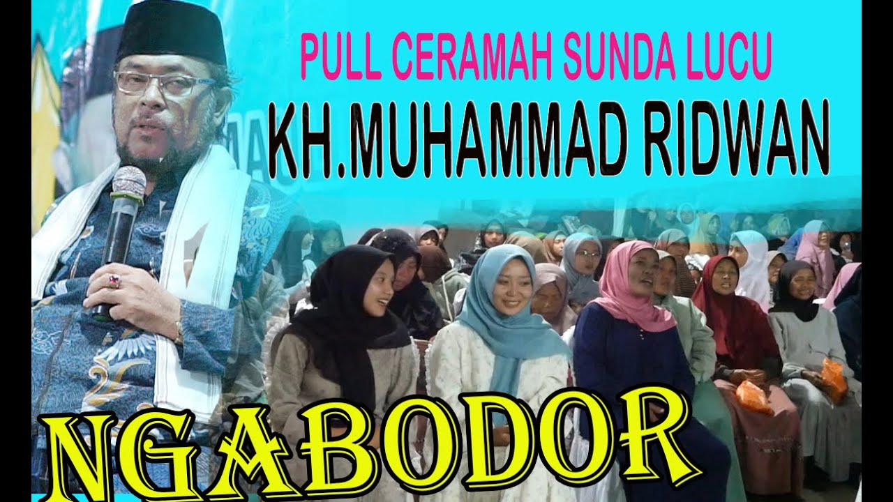 CERAMAH SUNDA  KH. MUHAMMAD RIDWAN PALING LUCU II D TIA RO  II ERDAS AUDIO