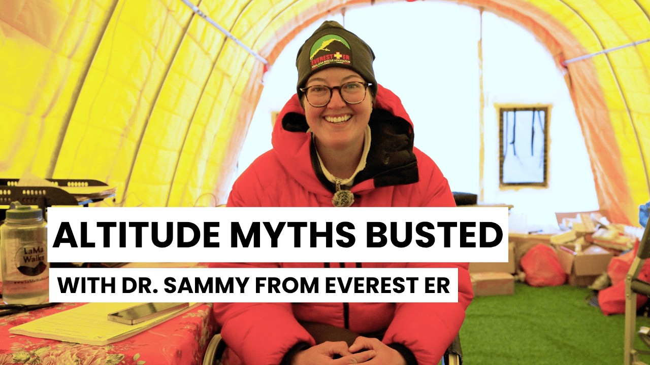 Altitude Myths Busted with Dr. Sammy from Everest ER