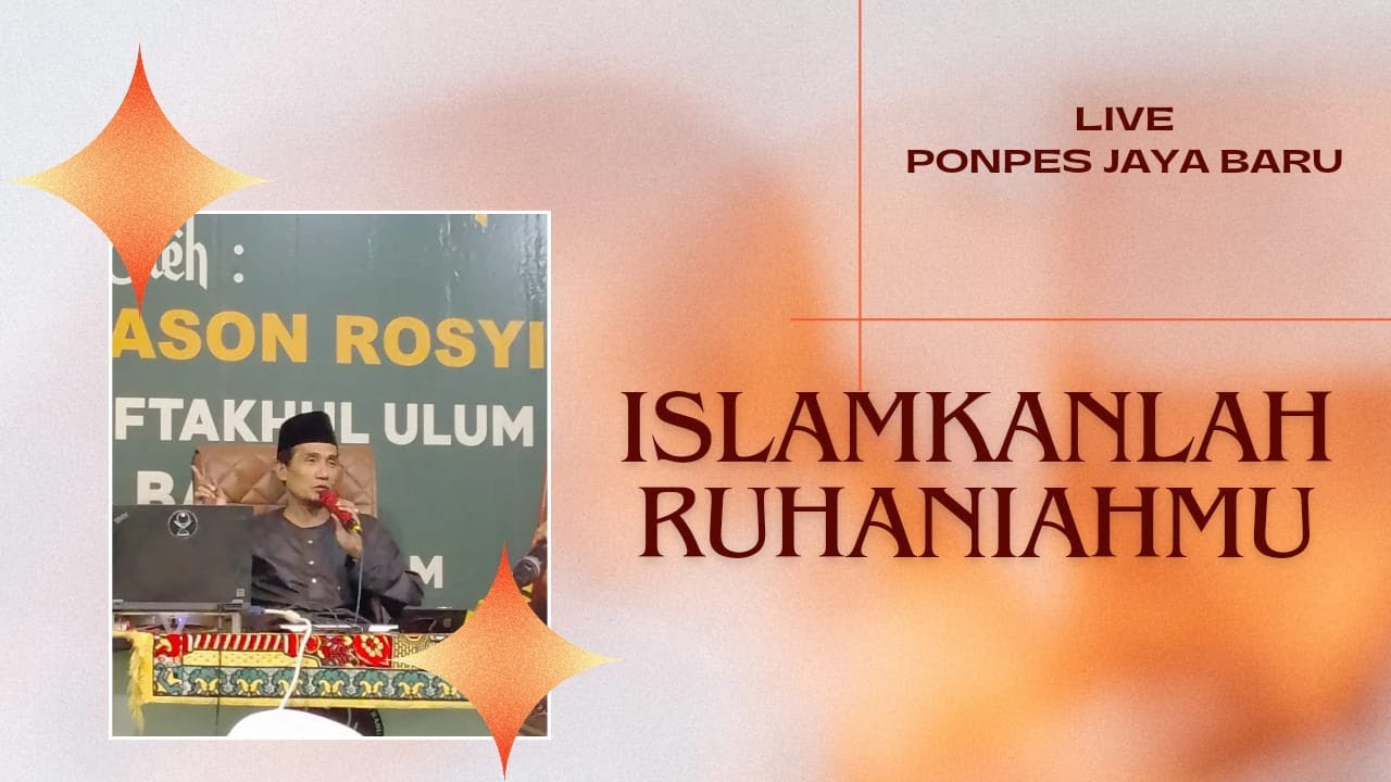 Live Ponpes Jaya Baru ( Islamkanlah Ruhaniahmu )
