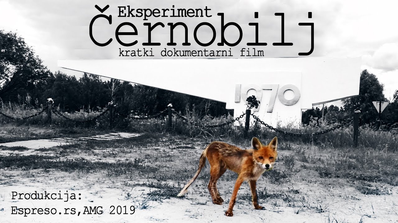 Eksperiment Černobilj: Kratki dokumentarni film (Espreso.rs, 2019.)