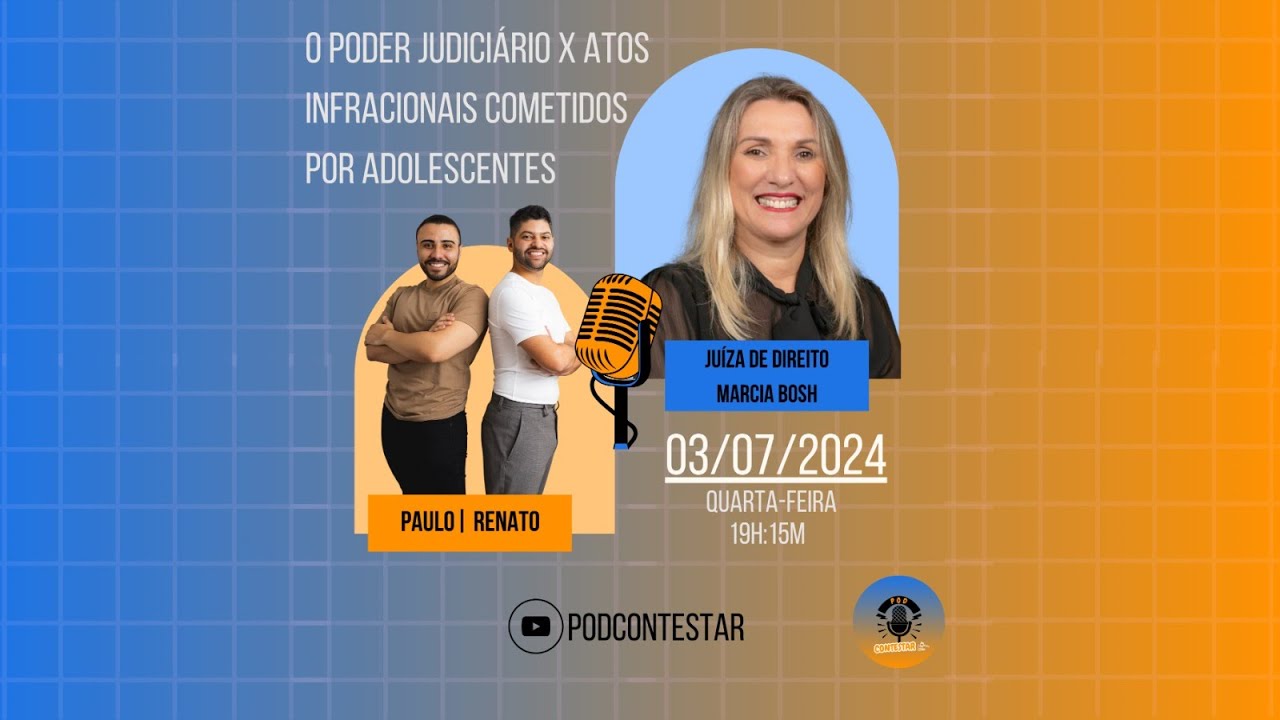 POD CONTESTAR  - EP 05 -- CONVIDADO: JUÍZA DE DIREITO - MARCIA BOSH