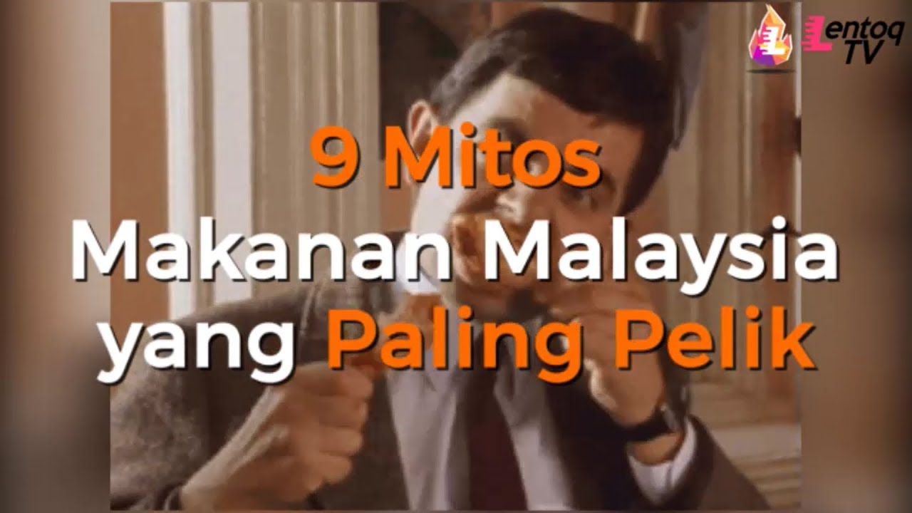 9 Mitos Makanan Malaysia yang Paling Pelik