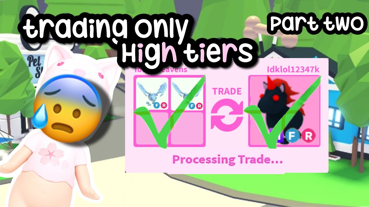 trading only HIGH TIERS 😱 (part two) #adoptme 