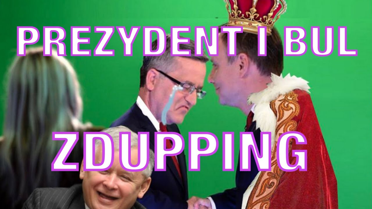 PREZYDENT I BUL - ZDUPPING