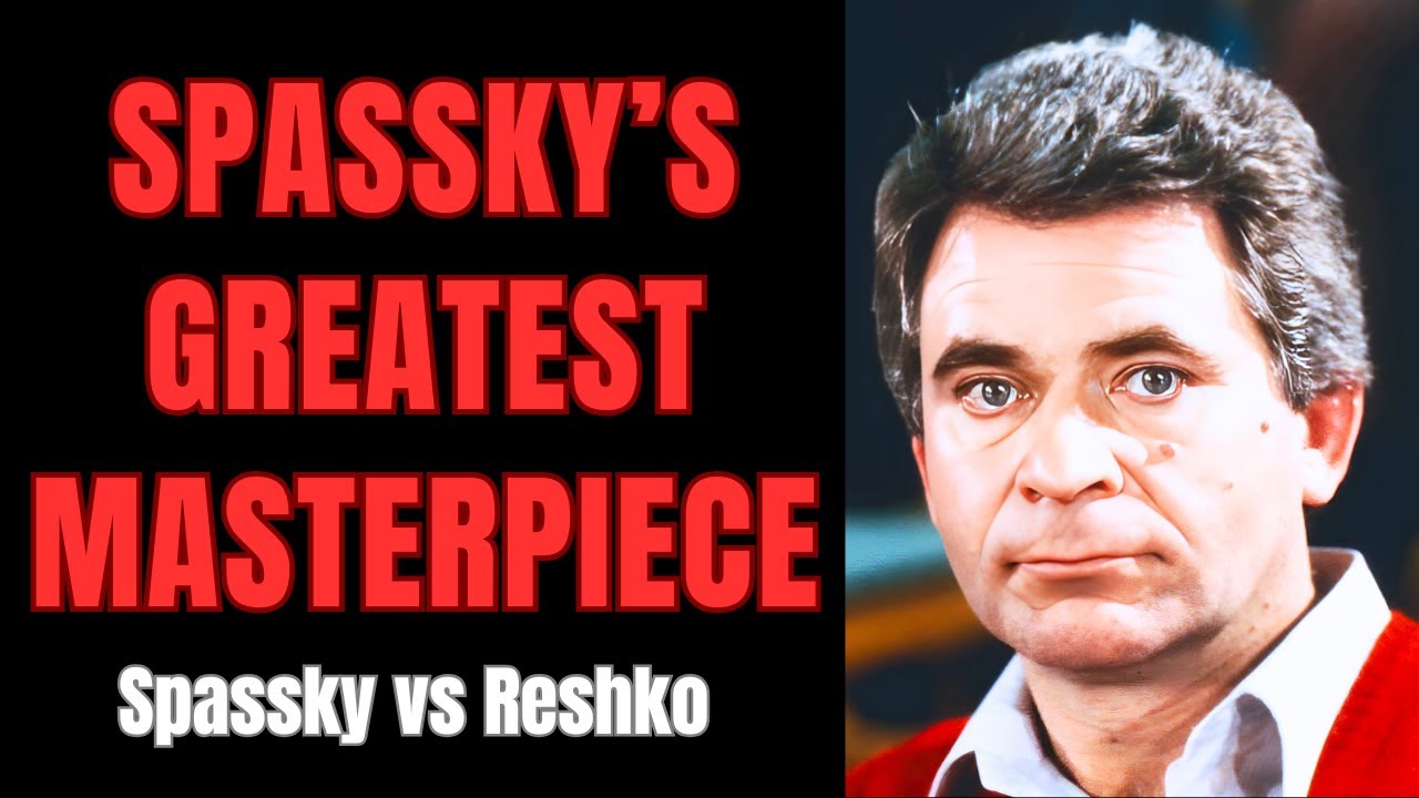 Spassky Called This His Greatest Chess Game
