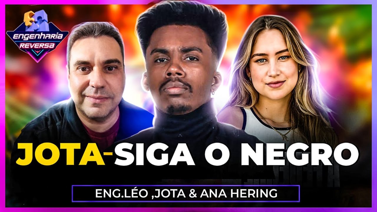 JOTA - SIGA O NEGRO! Com Ana Hering e Engenheiro Leo