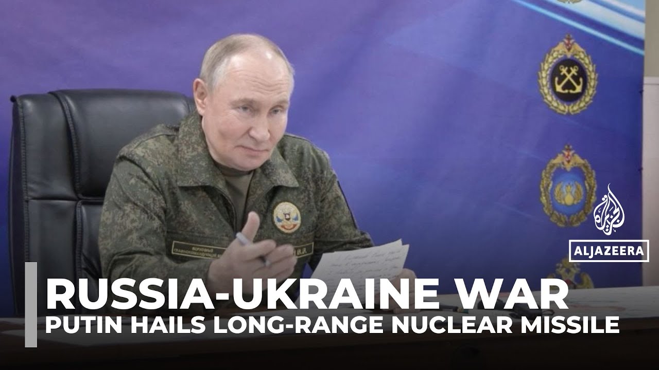 Putin hails long-range nuclear missile as Russia pushes deeper into Ukraine