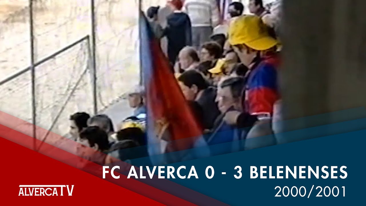 Jogos Antigos | FC Alverca 0 x 3 Belenenses | 2000/2001