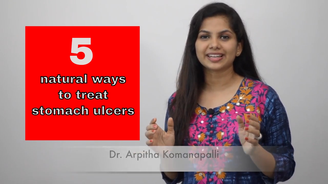 5 Natural ways to treat stomach ulcers | Dr. Arpitha Komanapalli