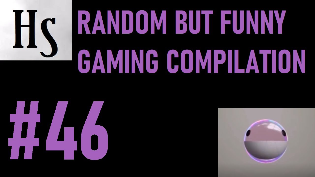Random But Funny Gaming Compilation #46