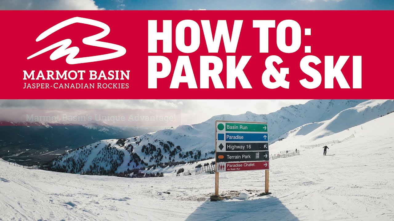 MARMOT BASIN HOW-TO: PARK & SKI