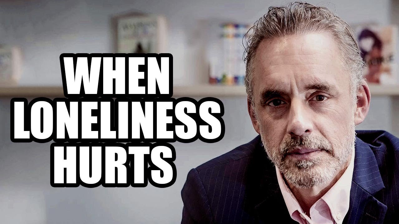 WHEN LONELINESS HURTS - Jordan Peterson (Best Motivational Speech)