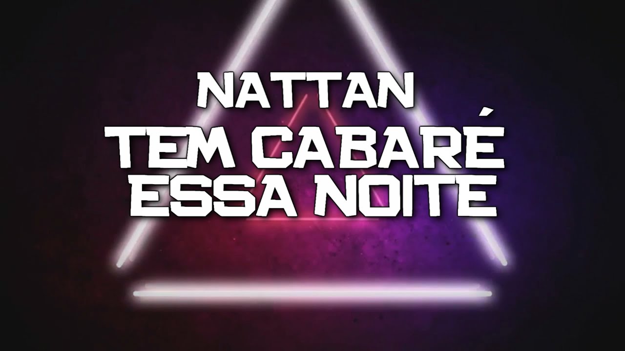 PLAYBACK - TEM CABARÉ ESSA NOITE - NATTAN (KARAOKÊ)
