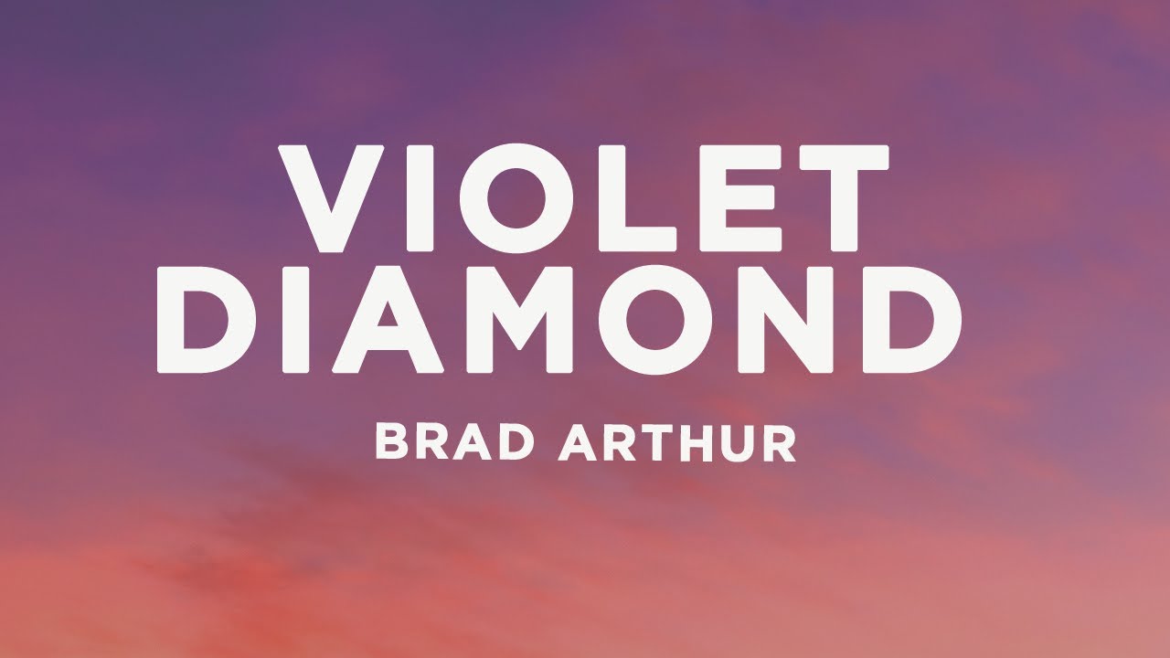 Brad Arthur - Violet Diamond (Lyrics)