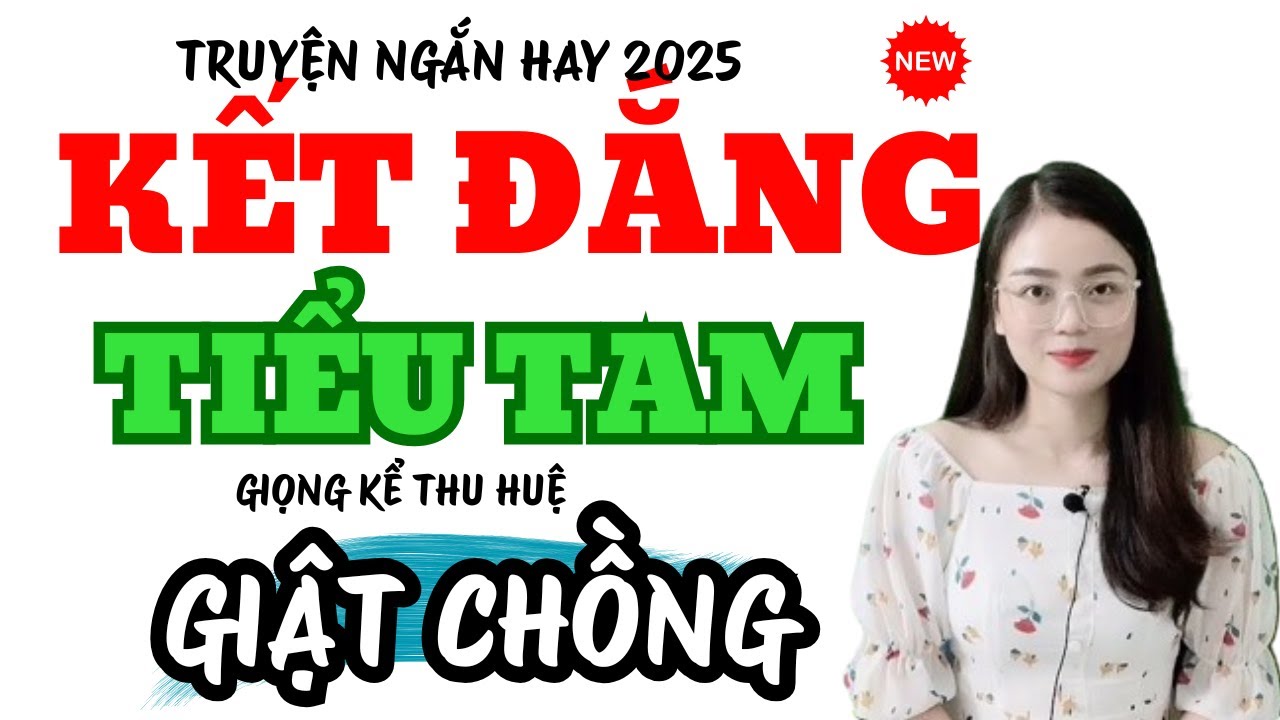 Truyện Ngắn Hay Kết Đắng Tiểu Tam Giật Chồng Nghe Quá Hay | Truyện Mới MC Thu Huệ