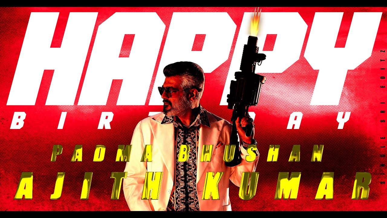 Padma Bhushan Ajith Kumar Birthday Special Mashup 2025 | With English Subtitles | 4K