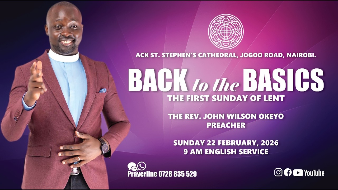 Back to the Basics | First Sunday of Lent | Acts 2:42–47 | Rev. John Wilson Okeyo
