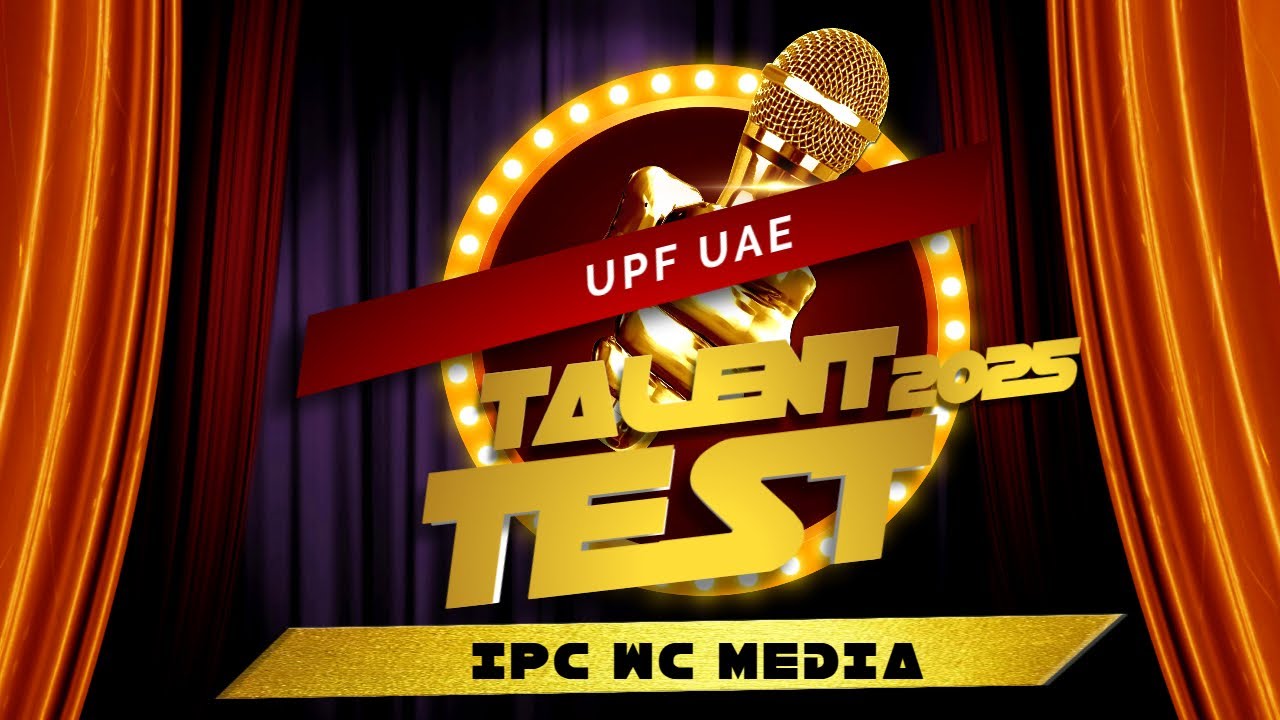 UPF TALENT TEST | 2025 | SHARJAH WORSHIP CENTRE | IPC WC MEDIA