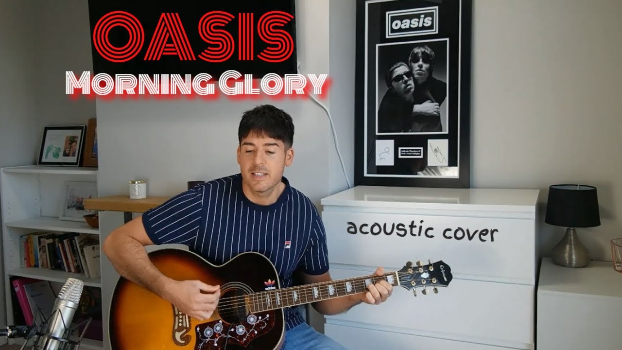 Oasis- (what's the story) Morning Glory - acoustic cover
