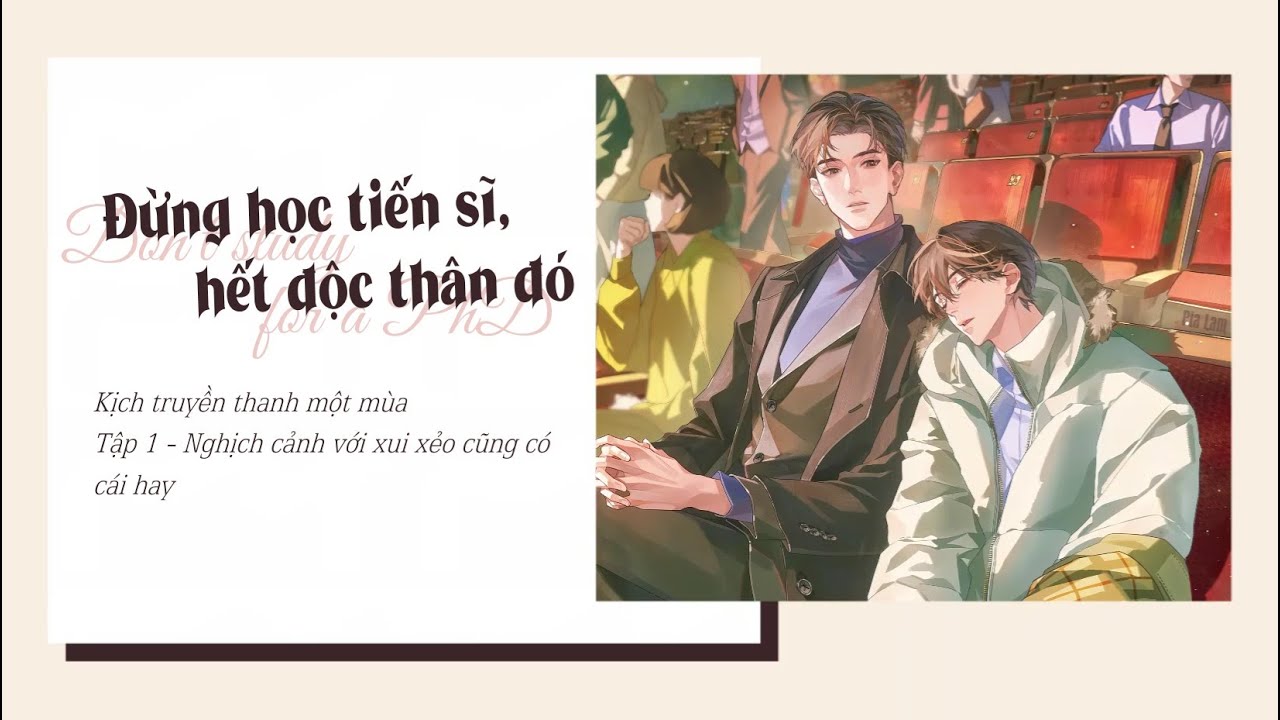 VIETSUB | TẬP 1 - KTT ĐỪNG HỌC TIẾN SĨ, HẾT ĐỘC THÂN ĐÓ | 