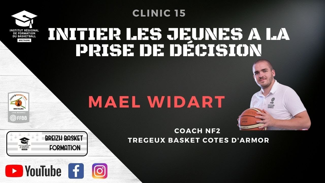 🎥 Clinic 15 INITIER LES JEUNES A LA PRISE DE DECISION par MAEL WIDART 🏀