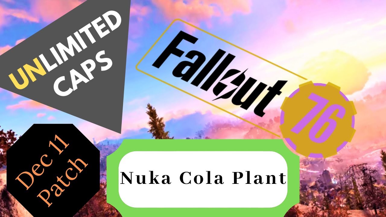 Fallout 76 Unlimited Caps Farm - Nuka Cola Plant -After Dec 11 Patch